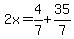 2x=4%2F7%2B35%2F7