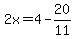 2x=4-20%2F11