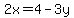 2x=4-3y