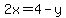 2x=4-y