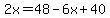 2x=48-6x%2B40