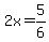 2x=5%2F6