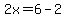 2x=6-2