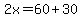 2x=60%2B30