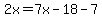 2x=7x-18-7
