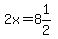 2x=8%261%2F2