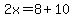 2x=8%2B10