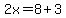 2x=8%2B3