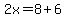 2x=8%2B6