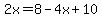 2x=8-4x%2B10