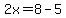 2x=8-5