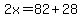 2x=82%2B28