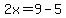2x=9-5