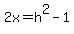 2x=h%5E2-1