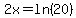 2x=ln%2820%29