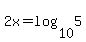 2x=log%2810%2C5%29