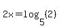 2x=log%285%2C%282%29%29