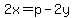 2x=p-2y