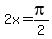 2x=pi%2F2