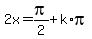 2x=pi%2F2%2Bk%2Api
