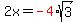 2x=red%28-4%29sqrt%283%29