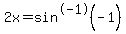 2x=sin%5E-1+%28-1%29