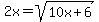 2x=sqrt%2810x%2B6%29