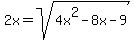 2x=sqrt%284x%5E2-8x-9%29