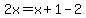 2x=x%2B1-2