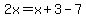2x=x%2B3-7