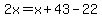 2x=x%2B43-22