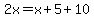 2x=x%2B5%2B10