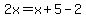 2x=x%2B5-2