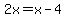 2x=x-4
