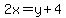 2x=y%2B4