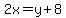 2x=y%2B8