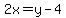 2x=y-4