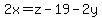 2x=z-19-2y