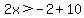 2x%3E-2%2B10