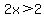 2x%3E2