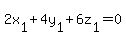 2x%5B1%5D%2B4y%5B1%5D%2B6z%5B1%5D=0