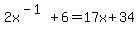 2x%5E%28-1%29+%2B+6+=+17x+%2B+34