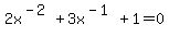 2x%5E%28-2%29%2B3x%5E%28-1%29%2B1=0