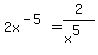 2x%5E%28-5%29=2%2F%28x%5E5%29