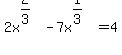 2x%5E%282%2F3%29-7x%5E%281%2F3%29=4