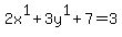 2x%5E1+%2B+3y%5E1+%2B+7+=+3