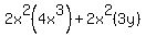 2x%5E2%284x%5E3%29%2B2x%5E2%283y%29+