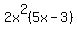 2x%5E2%285x+-+3%29