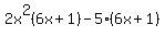 2x%5E2%286x%2B1%29-5%286x%2B1%29