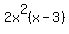 2x%5E2%28x+-+3%29